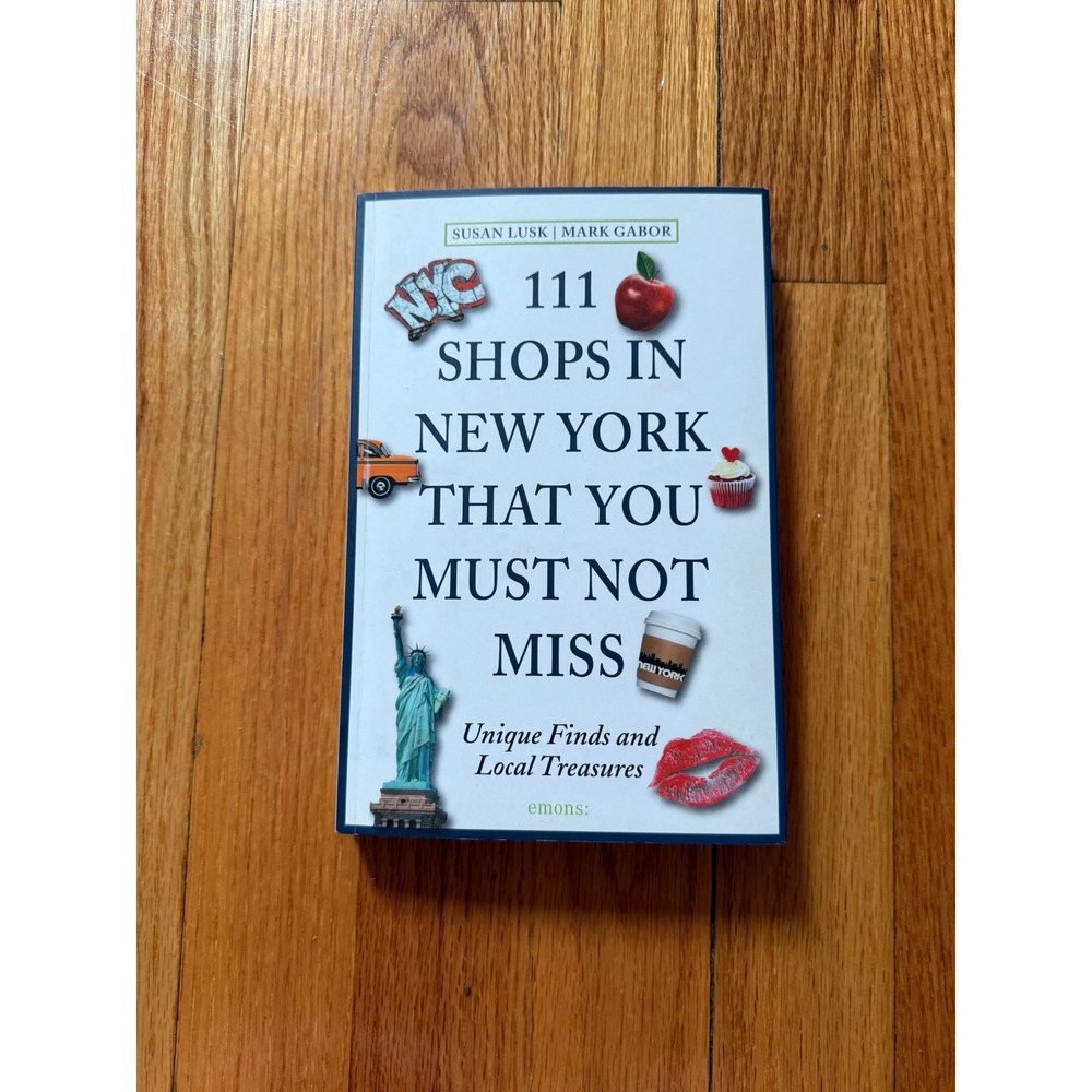 111 Shops in New York That You Must Not Miss Susan Lusk NYC Travel Guide Book